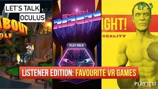 Favourite Oculus Quest 2 Games, The Climb 2 & Smash Drums Early Access Talk - LTO #3