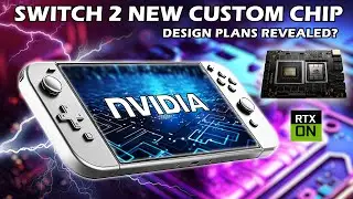 Nintendo Switch 2 Update: New Custom Chip Design Plans Revealed? (Nvidia Report)