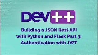 Building a JSON Rest API with Python and Flask Part 3: Authentication with JWT