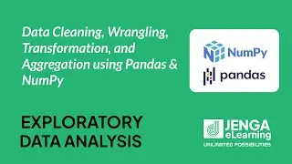 Data Cleaning, Wrangling, Transformation, and Aggregation using Pandas & NumPy