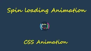 Spin Loading Animation | CSS Animation | 