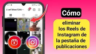 Cómo eliminar reels de la pestaña de publicaciones de Instagram