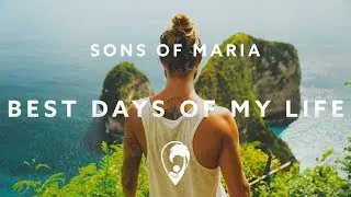 Sons Of Maria - Best Days Of My Life