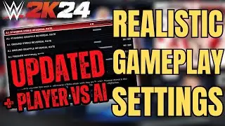 Realistic Gameplay Settings in WWE2k24 Updated (AI vs AI, Player vs AI)