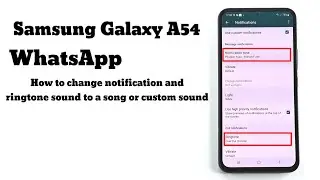 Samsung Galaxy A54 how to customize notification and ringtone sounds on WhatsApp