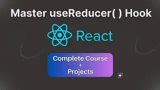 Master useReducer Hook in React | Step-by-Step with Projects 🎉