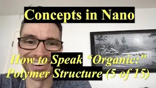 5/15 Concepts in Nano: Organic Chemistry for Engineers, Polymer Structure, Molecular weight