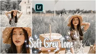 TUTORIAL CARA EDIT FOTO ALA SELEBGRAM | SOFT GREY TONE | LIGHTROOM TUTORIAL