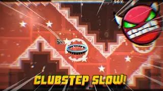 Clubstep in Slow Motion! |Geometry Dash2.11| [HD]