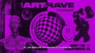 Becky Hill Presents: The Art Of Rave (Series 2) | Official Trailer