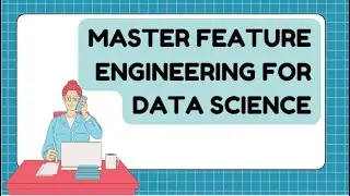 Feature Engineering: The Key to Boosting Your Machine Learning Models in Data Science