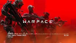 Warface - Main Menu Theme Music 2022