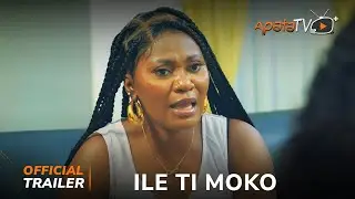 Ile Ti Mo Ko Yoruba Movie 2024 | Official Trailer | Showing Next On ApataTV+