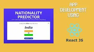 Implement a Nationality Predictor App using ReactJS Library