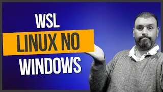 WSL -  Linux dentro do Windows