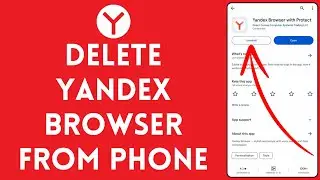 How to Delete Yandex Browser from Phone 2024?