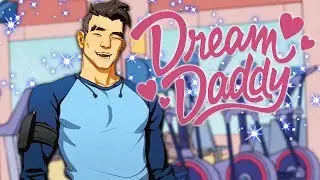 HAVING SECOND THOUGHTS | Dream Daddy: A Dad Dating Simulator - Part 2