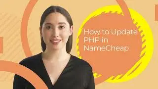 How to Update PHP Version in NameCheap