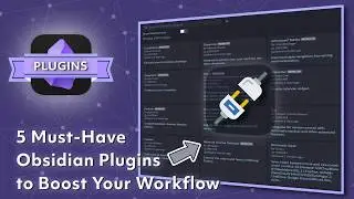 5 Must-Have Obsidian Plugins to Boost Your Workflow