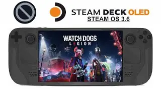 Watch Dogs Legion on Steam Deck OLED with Steam OS 3.6