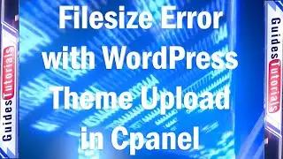 Fix File size Error for Theme Upload with WordPress in Cpanel