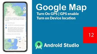 Google Maps Android Studio - 12 - GPS enable Dialog - Turn on Device Location Map in Android Studio