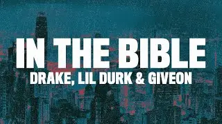 Drake - In the Bible (Lyrics) ft. Lil Durk & GIVEON