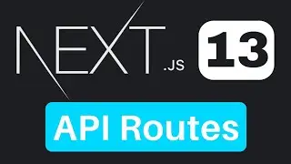 Next.js 13 API Routes Tutorial