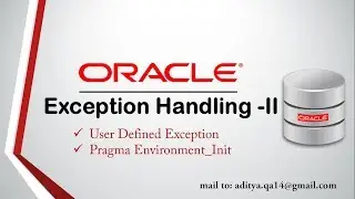 PL/SQL Tutorial | User Defined Exception | Pragma Exception_INIT in Oracle Database 11g