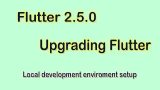 flutter 2.5 | Upgrading the Flutter SDK to 2.5.0 | flutter upgrade | flutter 2.5 upgrade