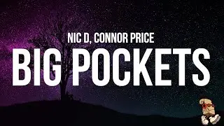 Nic D & Connor Price - Big Pockets (Lyrics)