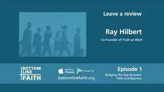 001 – The Truth At Work Story with Ray Hilbert
