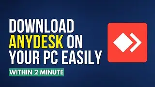 How To Download Anydesk In Pc [Easy Method]