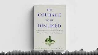 The Courage To Be Disliked (part 1‪)‬