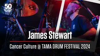 James Stewart - Cancer Culture @ 50th Anniversary TAMA Drum Festival