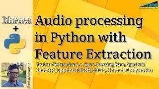 Audio processing in Python with Feature Extraction for machine learning