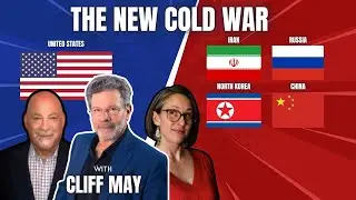 The Modern Cold War: America vs. China, Russia, Iran & North Korea with FDD President Cliff May