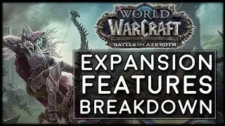 Battle for Azeroth All New Features Breakdown! | WoW Battle For Azeroth