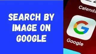 How to Search by Image on Google