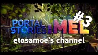 ЧТО ДАЛЬШЕ? — Прохождение Portal Stories: Mel #3