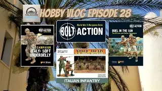 Hobby VLOG 28: Bolt Action Italians/North Africa Update [VLOG]