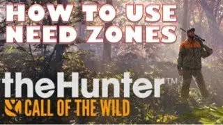 The Hunter: Call of The Wild: ‘How to Use Need Zones’. Need Zones Explained