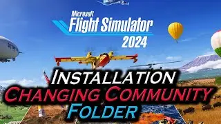 Microsoft Flight Simulator 2024 Installation How To Change The Community Folder Location