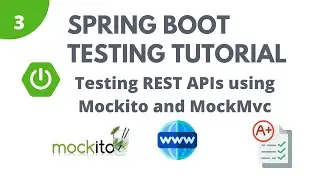 Spring Boot Testing Tutorial - Part 3 | Testing REST APIs using MockMvc and Mockito