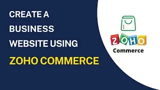 How To Design A Business Website On Zoho Commerce