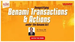 #TaxmannWebinar | Demystifying Benami Transactions & Actions under the Benami Act