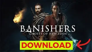 How to Download Banishers Ghosts of New Eden (Step-by-Step)