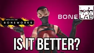 Is Bonelab actually better than Boneworks?