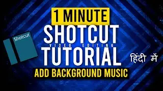 How to Add Background Music in Shotcut Free Video Editor | 1 Minute Video Editing Tutorial