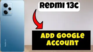 Add google account Redmi 13c || How to use google account options || Google account settings